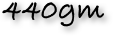 440gm